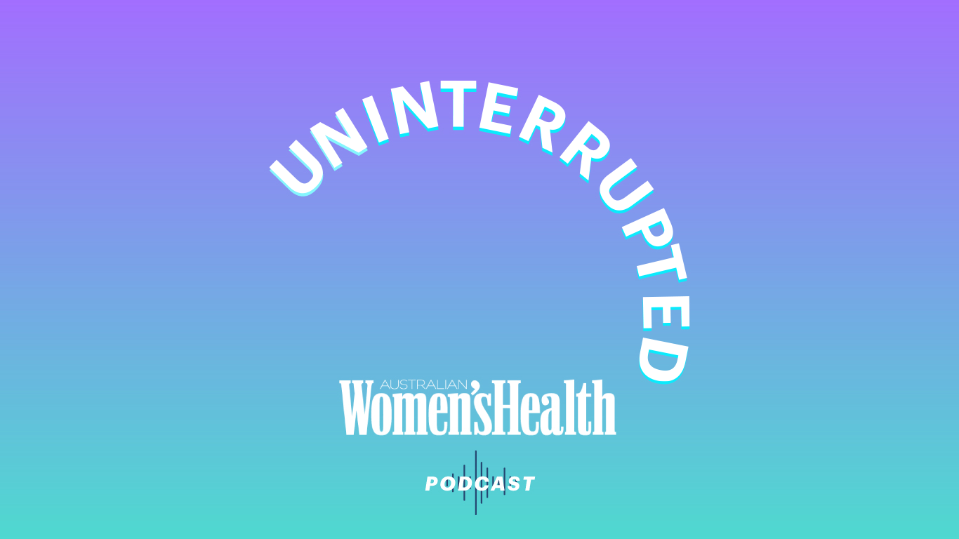 Uninterrupted by Women's Health Australia podcast